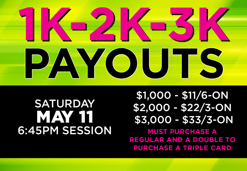 Tulalip Bingo & Slots - 1K-2K-3K Payouts on Saturday, May 11, 6:45PM Session. 