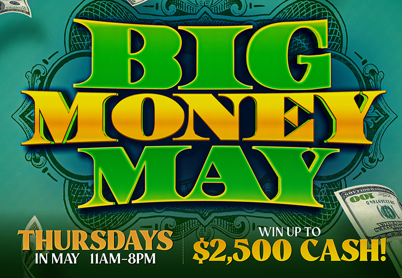 Tulalip Bingo Big Money May Thursdays in May 11AM to 8PM.